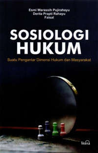 Sosiologi hukum : Suatu pengantar dimensi hukum dan masyarakat